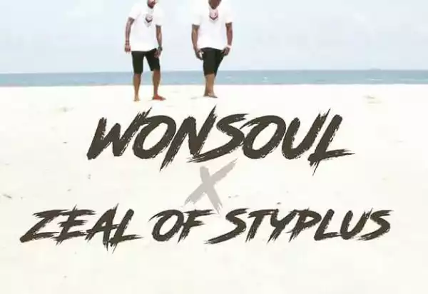 WonSoul - Ifeoma Ft. Zeal Of Styl-Plus